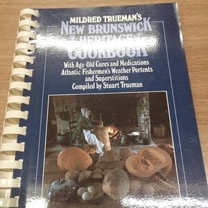 New Brunswick Heritage Cookbook with Cures and Medications